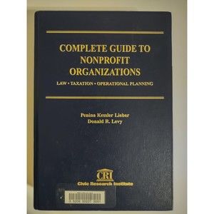 Complete Guide to Nonprofit Organizations : Law, Taxation, Operational Planning